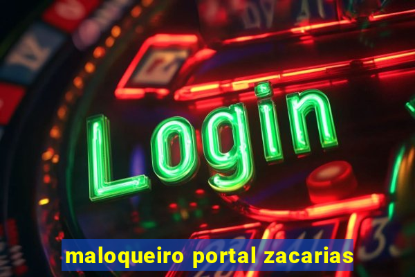 maloqueiro portal zacarias